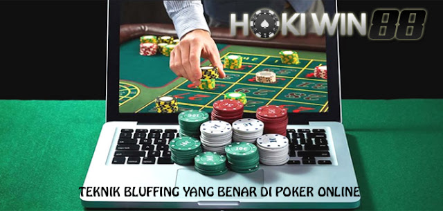 Teknik Bluffing Yang Benar Di Poker Online