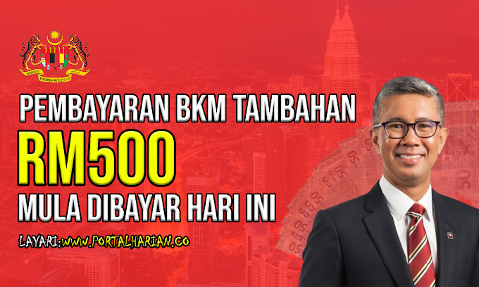 Pembayaran Bantuan BKM Tambahan RM500 Mula Dikreditkan Hari Ini ~ Semak Sekarang !