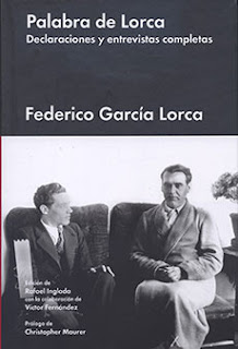 Palabra de Lorca: declaraciones y entrevistas completas / Federico García Lorca ; edición de Rafael Inglada ; con la colaboración de Víctor Fernández ; prólogo de Christopher Maurer.