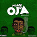 MUSIC: Mlazz - OJA