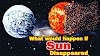What Would Happen If The Sun Disappeared