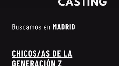 CASTING CALL ESPAÑA: Se buscan CHICOS y CHICAS de la generación z - 20/30 años para proyecto audiovisual