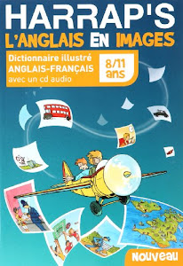 L'anglais en images: Dictionnaire illustré Anglais-Français