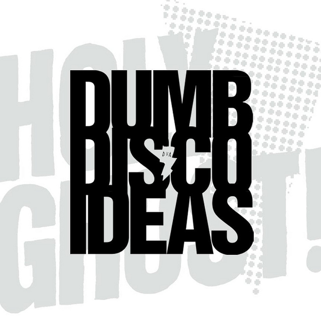 HOLY GHOST!: DUMB DISCO IDEAS