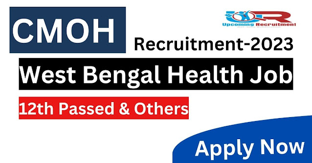 CMOH Murshidabad Recruitment under NHM/Apply online
