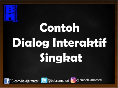 Contoh Dialog Interaktif Singkat - belajarmateri