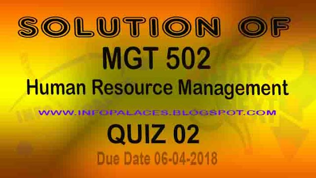 MGT 501 Quiz 2 Spring 2018 Dated 04-06-208