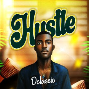 Dclassic - Hustle