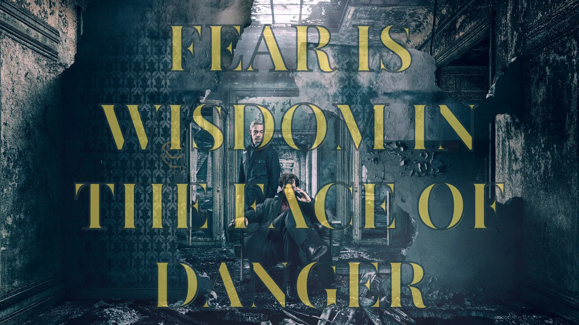 Sherlock Quote Fear is the Wisdom in the face of Danger
