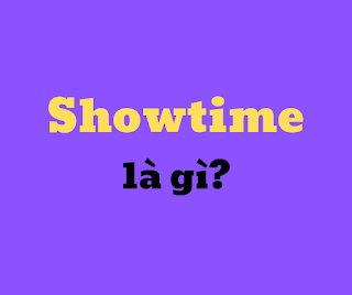 showtime la gi