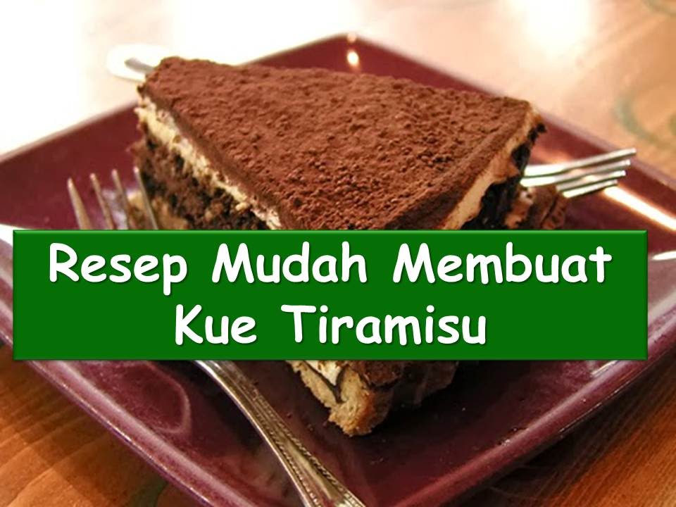 Resep Tiramisu Cake