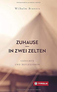 Zuhause in zwei Zelten: Gedichte und Reflexionen. Ein spirituelles Lesebuch. Mit einer Einführung von Karl-Josef Kuschel.