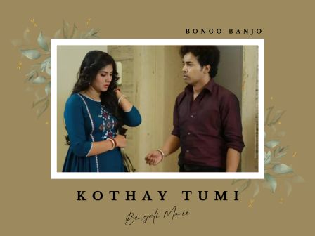 Kothay Tumi Bengali Cinema Poster