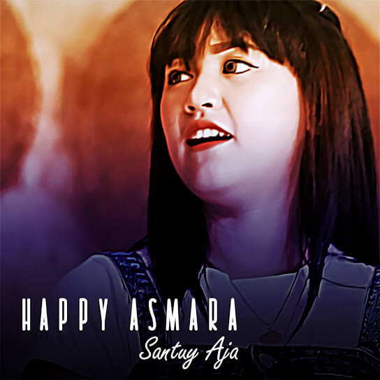 Santuy Aja - Happy Asmara