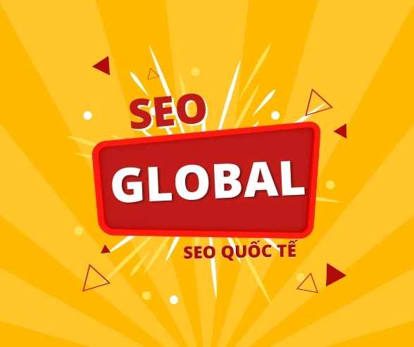 Dịch vụ SEO Global - Nâng tầm thương hiệu doanh nghiệp ra quốc tế