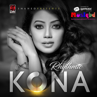 Rhythmic Kona (2016) By Kona & Imran Bangla Mp3 Songs Album Download