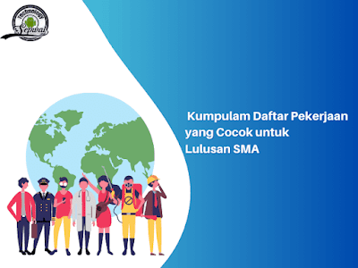 Kumpulam Daftar Pekerjaan yang Cocok untuk Lulusan SMA