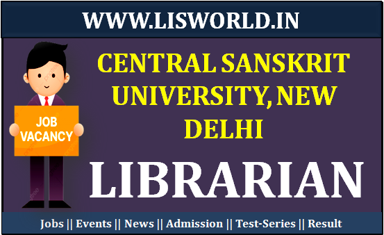 Recruitment for the Post Librarian at Central Sanskrit University, New Delhi, Last Date : 17/07/2022