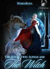 Read Novel The Royal Twin Alphas and The Witch by Mariarosa Full Episode