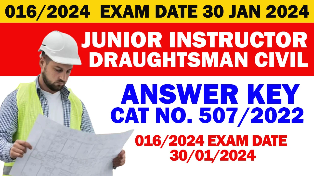 Kerala PSC | Junior Instructor Draughtsman Civil | Exam Answer Key 2024 [016/2024]