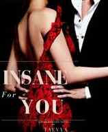 Read Novel Insane For You by Taevya Full Episode