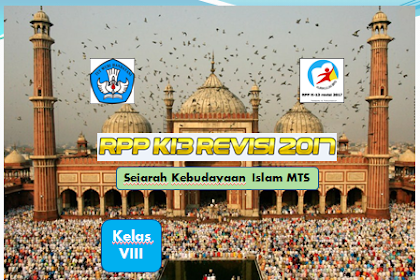 Download RPP Kurikulum 2013 Revisi 2017 Mata Pelajaran Sejarah kebudayaan Islam Kelas 8 Jenjang MTS 