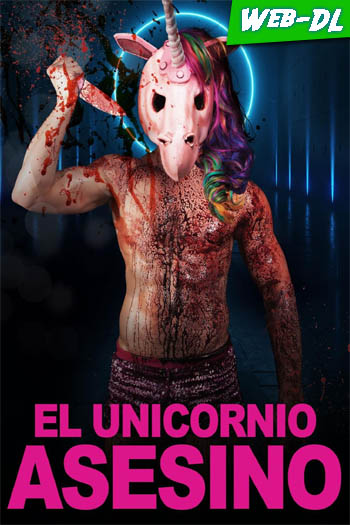 El Unicornio Asesino (2018)(Web-DL-720p/1080p)[Dual][UTB]