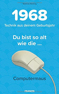 1968 - Technik aus deinem Geburtsjahr. Du bist so alt wie die... Das Jahrgangsbuch für alle Technikfans | 50. Geburtstag