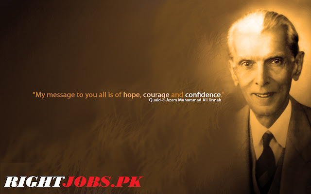 My message to you all is of hope, courage and confidence. Quaid e Azam Muhammad Ali Jinnah