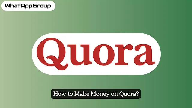 How to Make Money on Quora? 2023