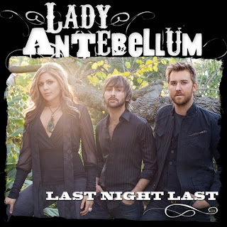 Lady Antebellum - Last Night Last Lyrics