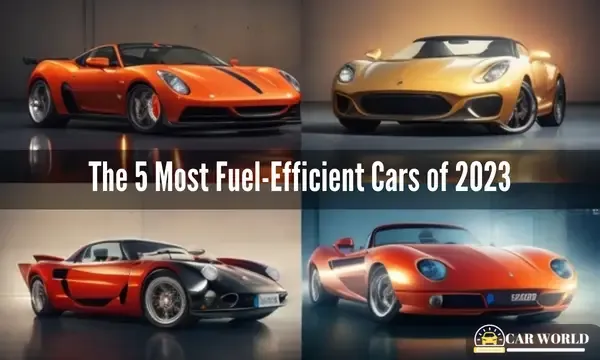 The 5 Most Fuel-Efficient Cars of 2023