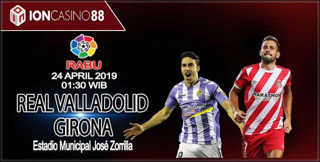  Prediksi Bola Real Valladolid vs Girona 24 April 2019