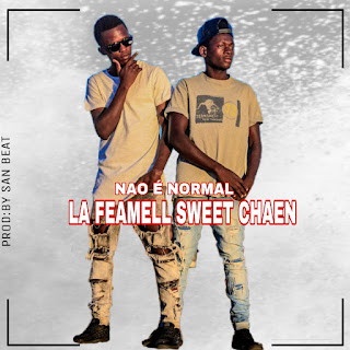 La Famell Sweet Chaen Feat Amor Zacaria-Não é Normal(2019)