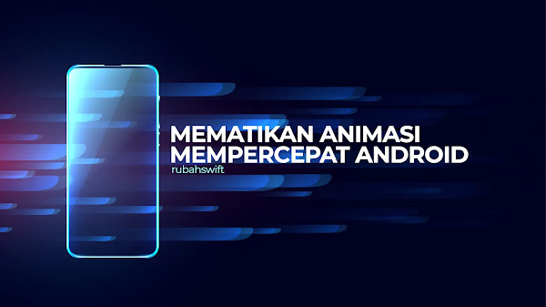 Cara Menonaktifkan Efek Animasi untuk Meningkatkan Performa Android