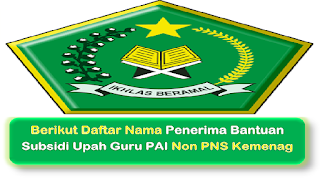 Berikut Daftar Nama Penerima Bantuan Subsidi Upah Guru PAI Non PNS Kemenag !