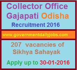 COLLECTOR OFFICE GAJAPATI RECRUITMENT 2016 APPLY FOR 207 SIKHYA SAHAYAK POSTS