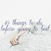 10 things to do before going to bed