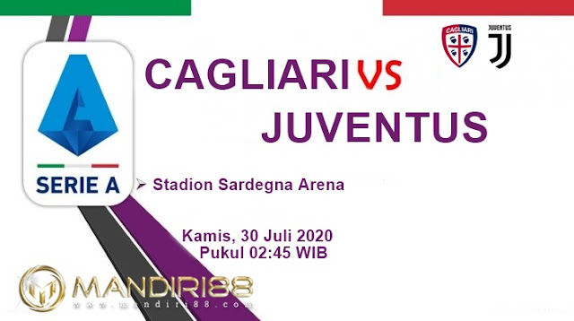 Prediksi Cagliari Vs Juventus, Kamis 30 Juli 2020 Pukul 02.45 WIB @ RCTI