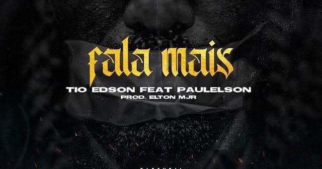 Tio Edson Divulga Faixa "Fala Mais" com Paulelson; Download