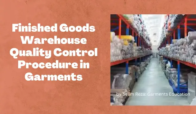 Finished goods Warehouse Quality Control Procedure in Garments Finished goods Warehouse Quality Control Procedure in Garments