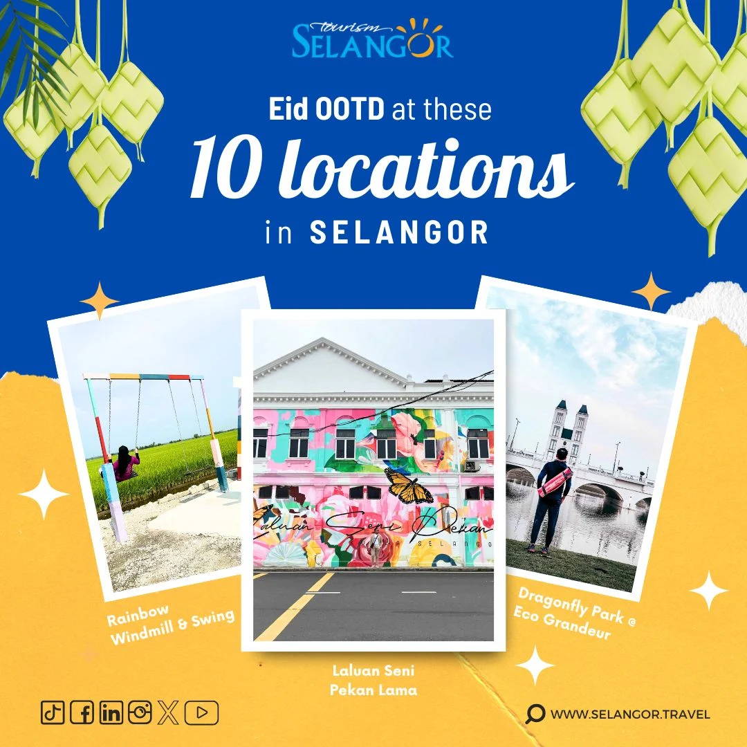 10 Tempat OOTD Raya Menarik Di Negeri Selangor