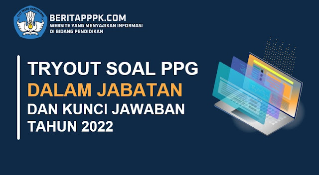 Try Out PPG Online 2022 Dalam Jabatan & Kunci Jawaban