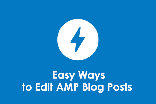 Easy Ways to Edit AMP Blog Posts