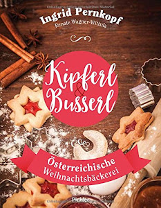 Kipferl & Busserl: Österreichische Weihnachtsbäckerei
