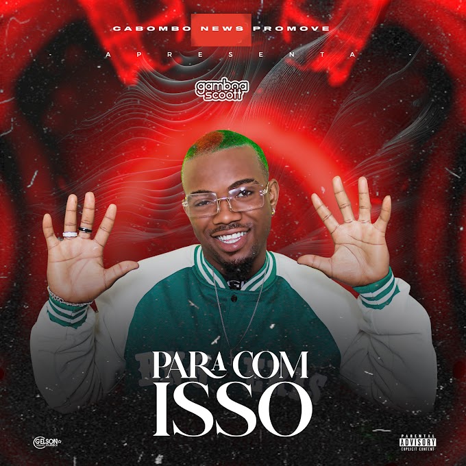 Gamboa Scoot - Para Com isso (Kuduro) • Download Mp3