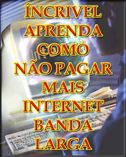 capa Aprenda Como Não Pagar Mais Internet Banda Larga