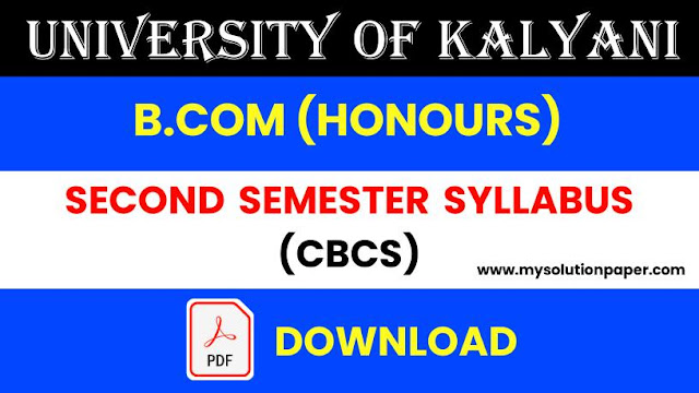 Download University Of Kalyani B.Com (Honours) Second Semester CBCS Syllabus PDF.