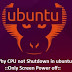 how to fix cpu shutdown problem in ubuntu