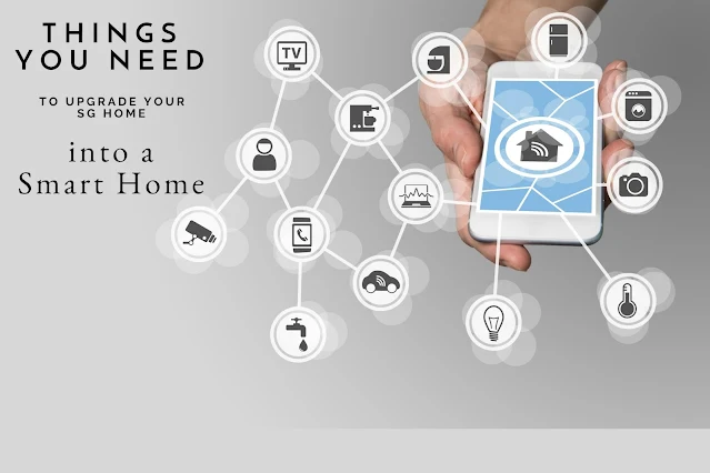 Things you need to upgrade your SG home into a Smart Home